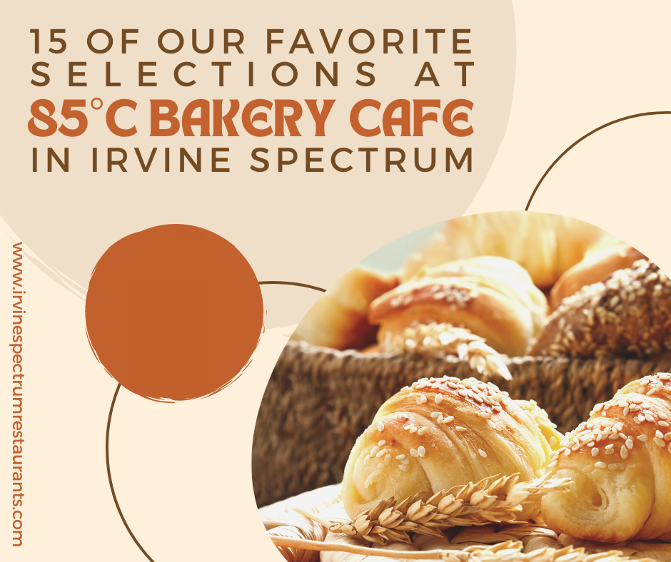 85°C Bakery Café in Irvine Spectrum has the best baked goods around.